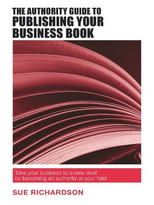 cover image of The Authority Guide to Publishing Your Business Book
